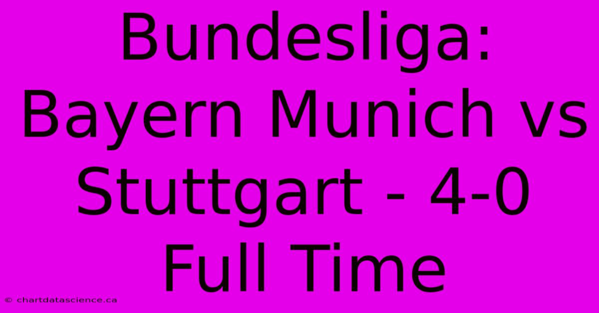 Bundesliga: Bayern Munich Vs Stuttgart - 4-0 Full Time