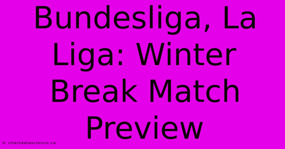 Bundesliga, La Liga: Winter Break Match Preview