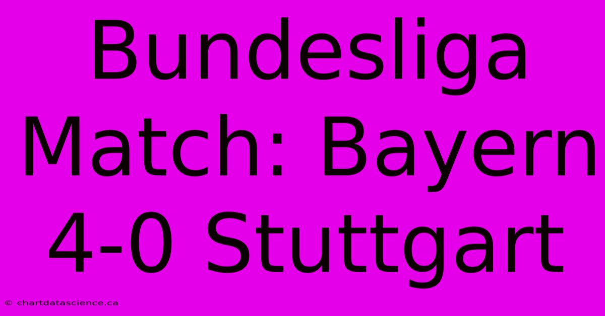 Bundesliga Match: Bayern 4-0 Stuttgart 