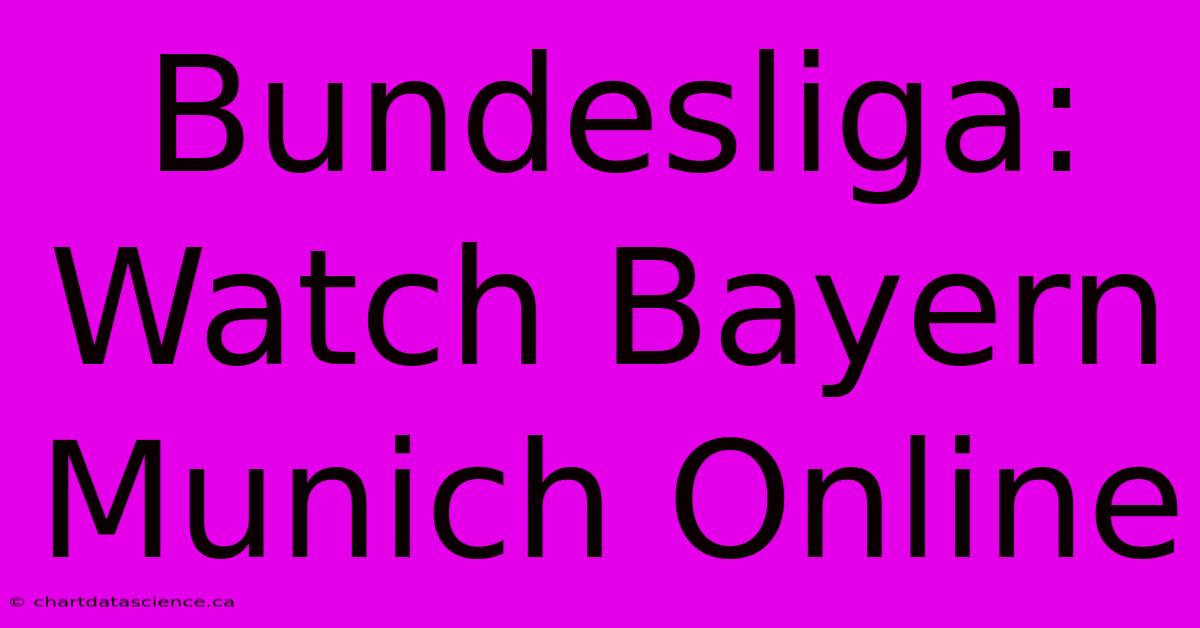 Bundesliga: Watch Bayern Munich Online