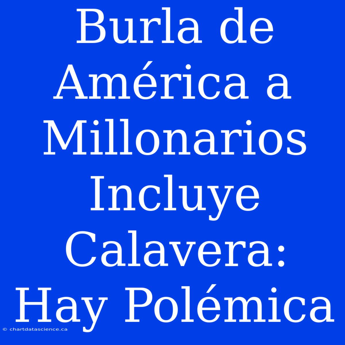 Burla De América A Millonarios Incluye Calavera: Hay Polémica