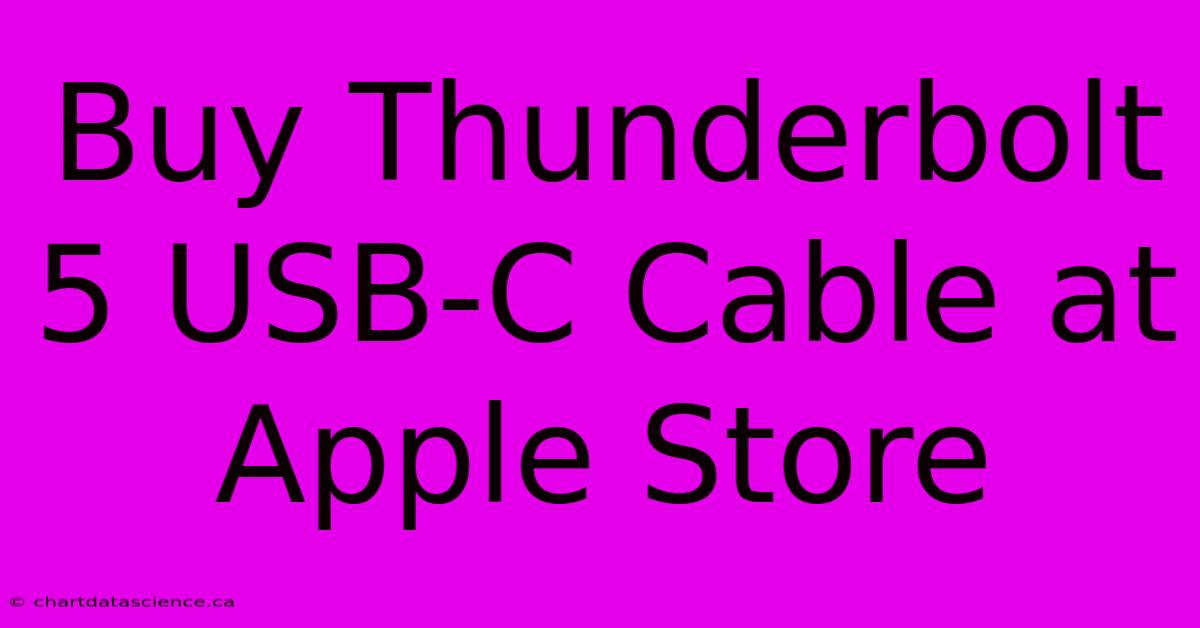 Buy Thunderbolt 5 USB-C Cable At Apple Store