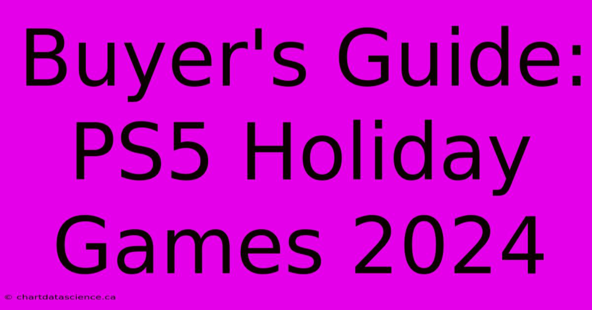 Buyer's Guide: PS5 Holiday Games 2024