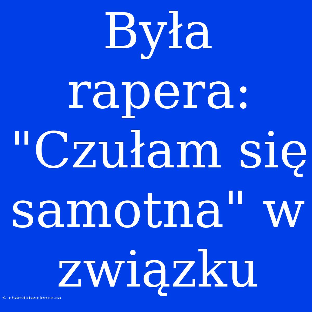 Była Rapera: 