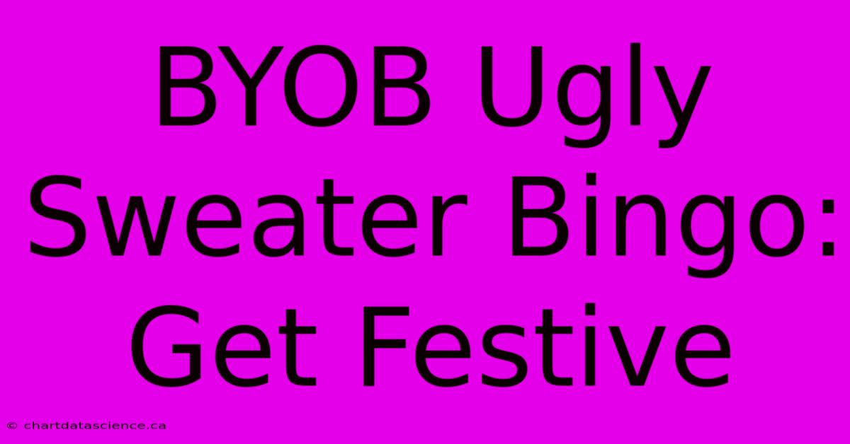 BYOB Ugly Sweater Bingo: Get Festive