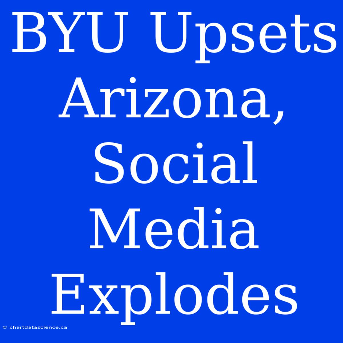 BYU Upsets Arizona, Social Media Explodes