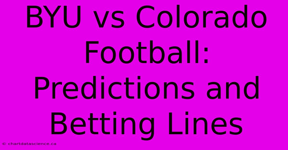 BYU Vs Colorado Football: Predictions And Betting Lines