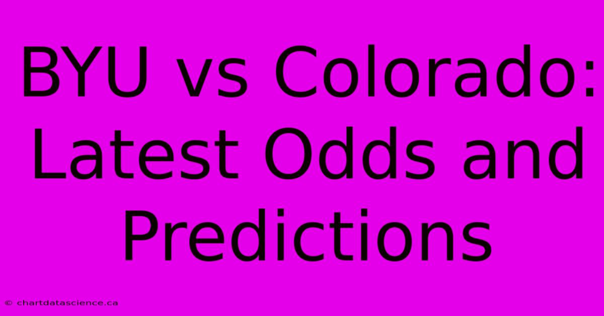 BYU Vs Colorado: Latest Odds And Predictions