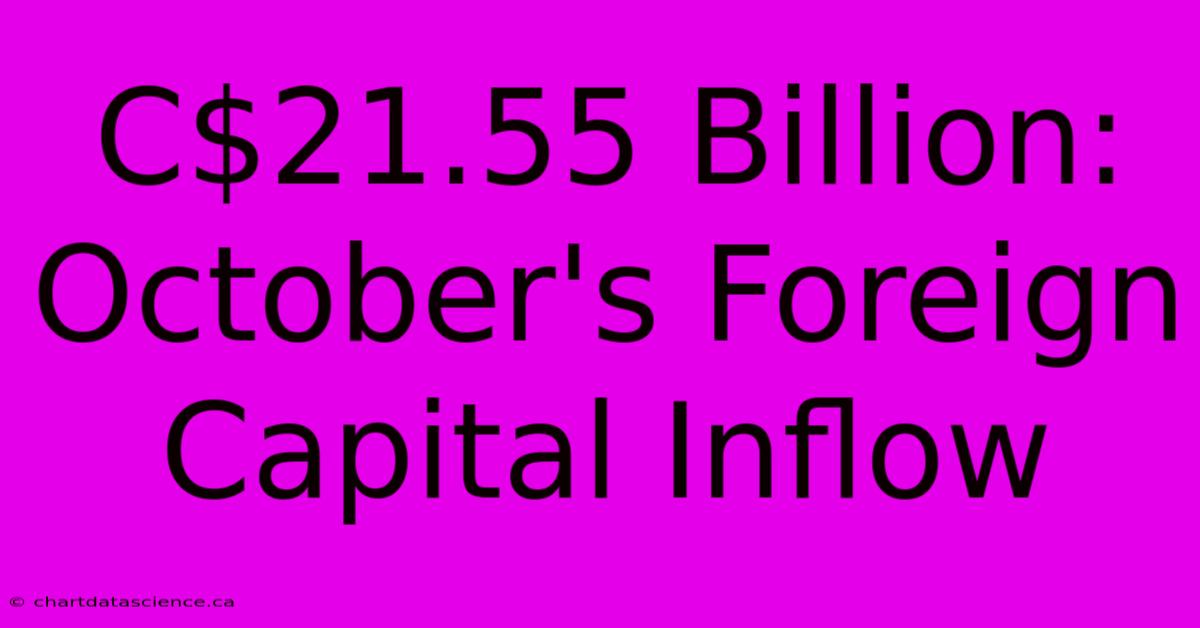 C$21.55 Billion: October's Foreign Capital Inflow