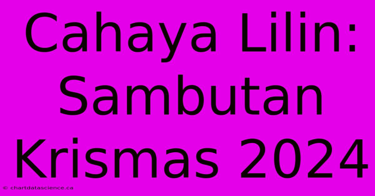 Cahaya Lilin: Sambutan Krismas 2024