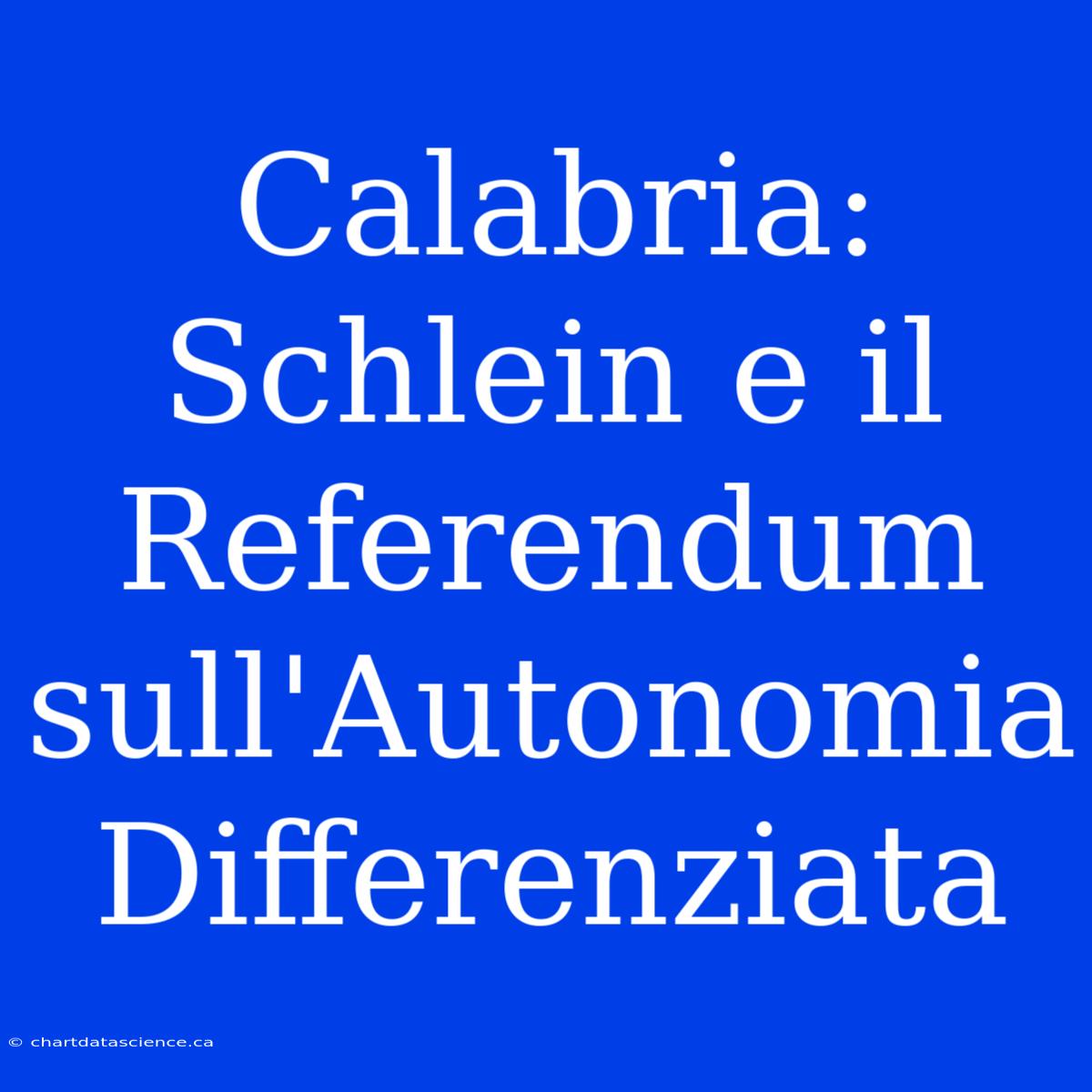 Calabria: Schlein E Il Referendum Sull'Autonomia Differenziata