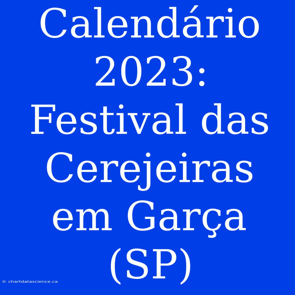 Calendário 2023: Festival Das Cerejeiras Em Garça (SP)