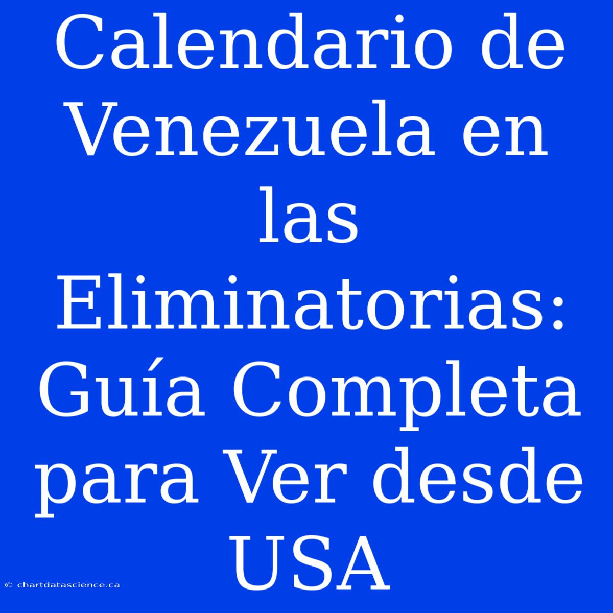 Calendario De Venezuela En Las Eliminatorias: Guía Completa Para Ver Desde USA