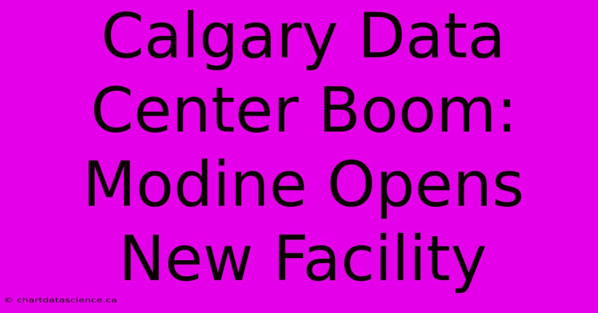 Calgary Data Center Boom: Modine Opens New Facility