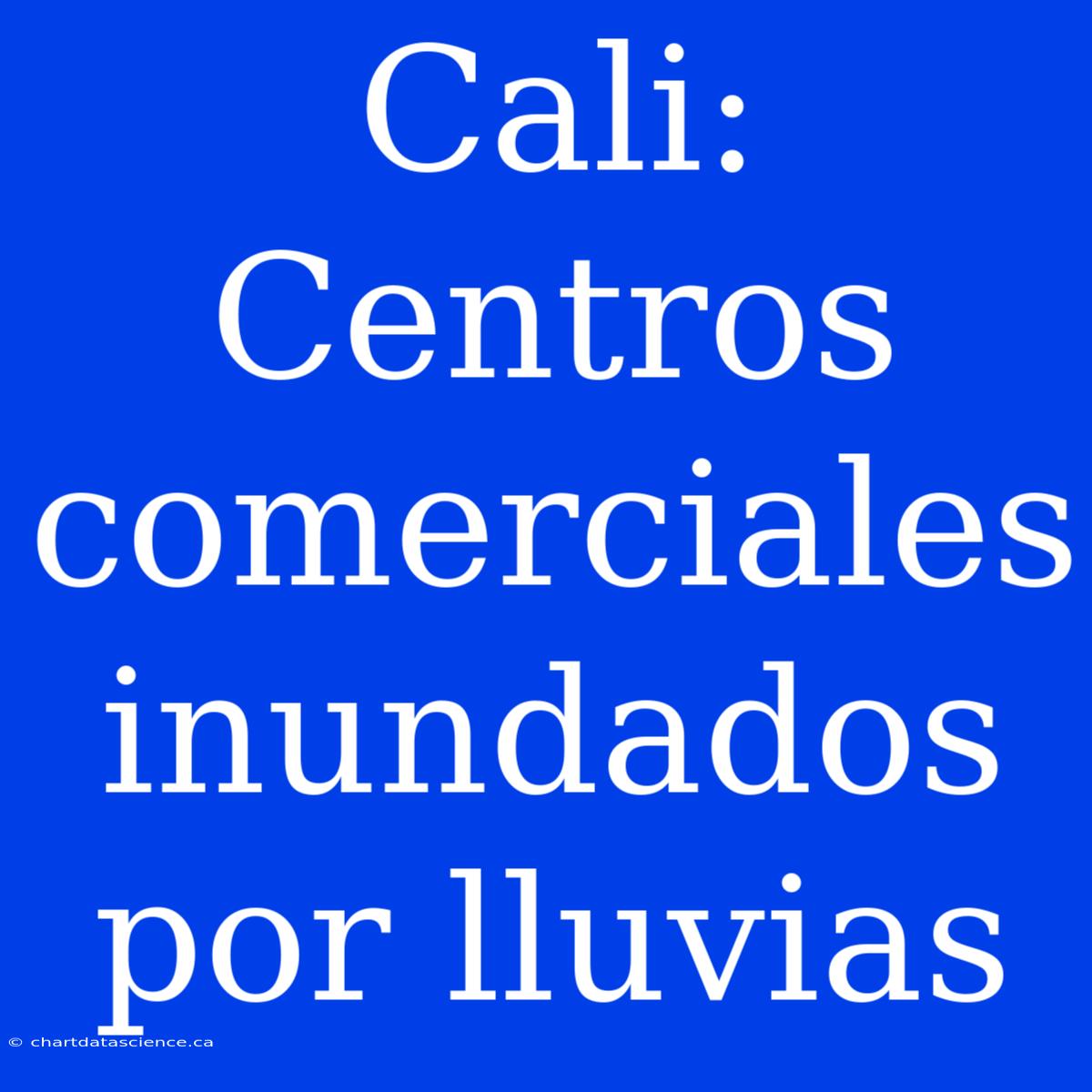 Cali: Centros Comerciales Inundados Por Lluvias