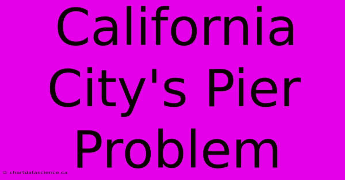 California City's Pier Problem