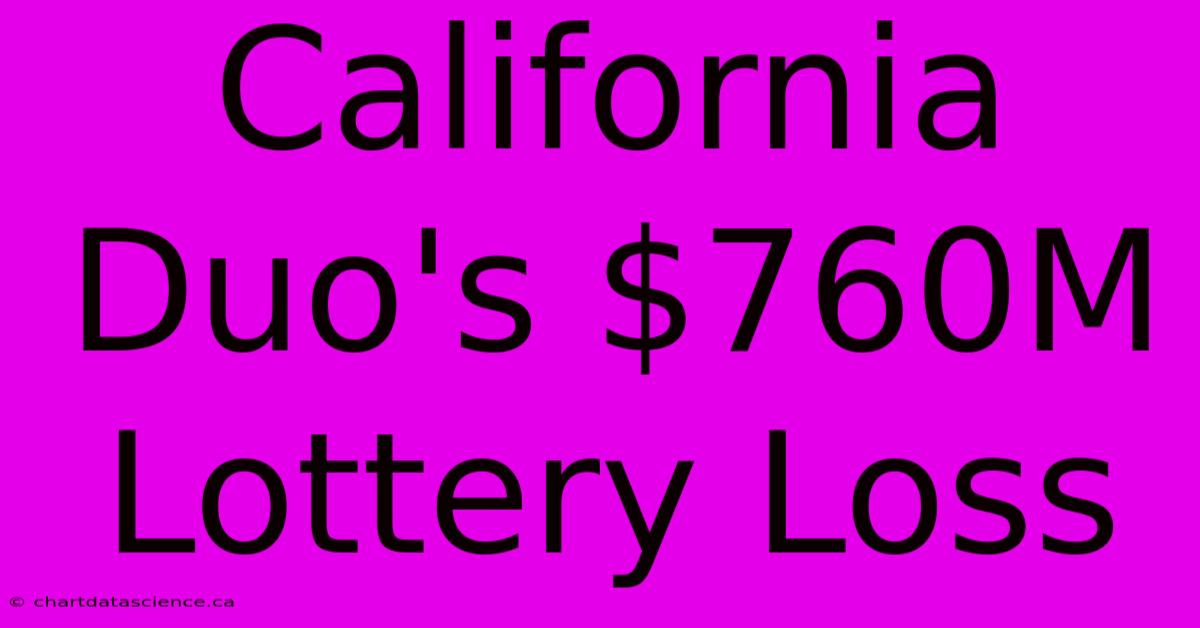 California Duo's $760M Lottery Loss