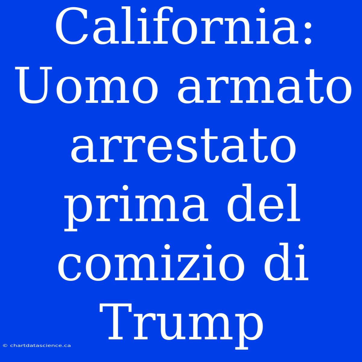 California: Uomo Armato Arrestato Prima Del Comizio Di Trump