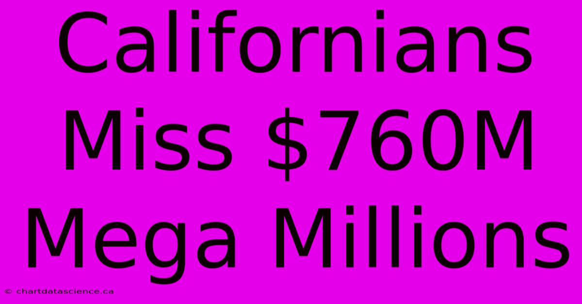 Californians Miss $760M Mega Millions