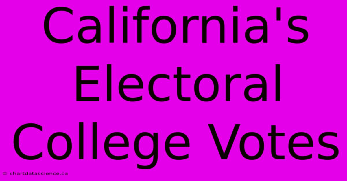 California's Electoral College Votes 