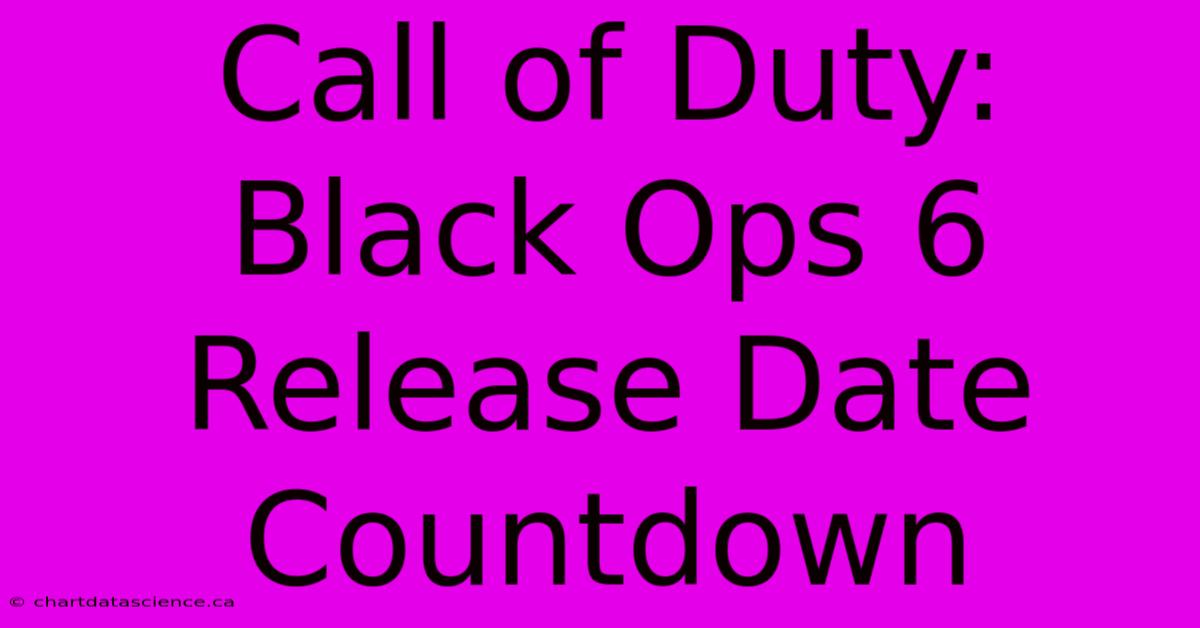 Call Of Duty: Black Ops 6 Release Date Countdown