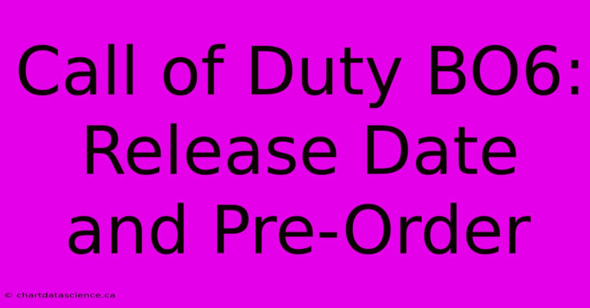 Call Of Duty BO6: Release Date And Pre-Order 