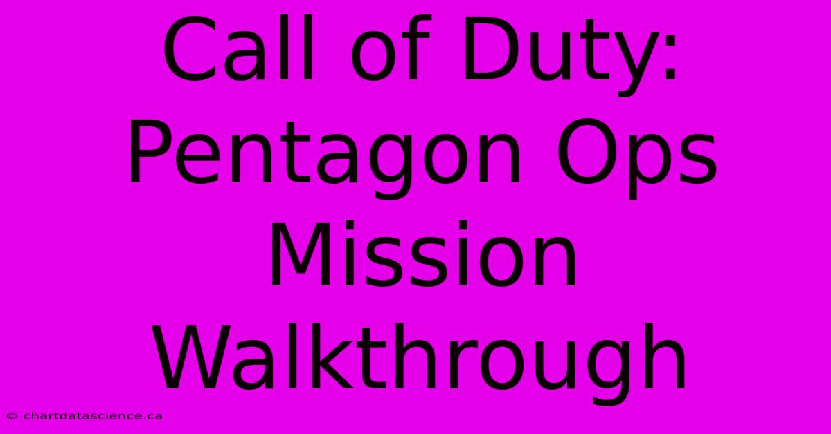 Call Of Duty: Pentagon Ops Mission Walkthrough