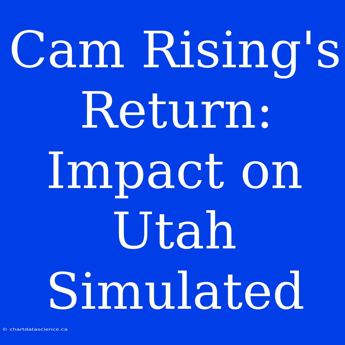 Cam Rising's Return: Impact On Utah Simulated