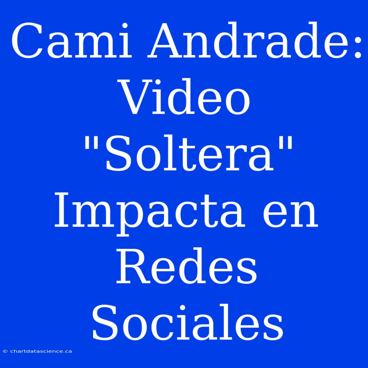 Cami Andrade: Video 