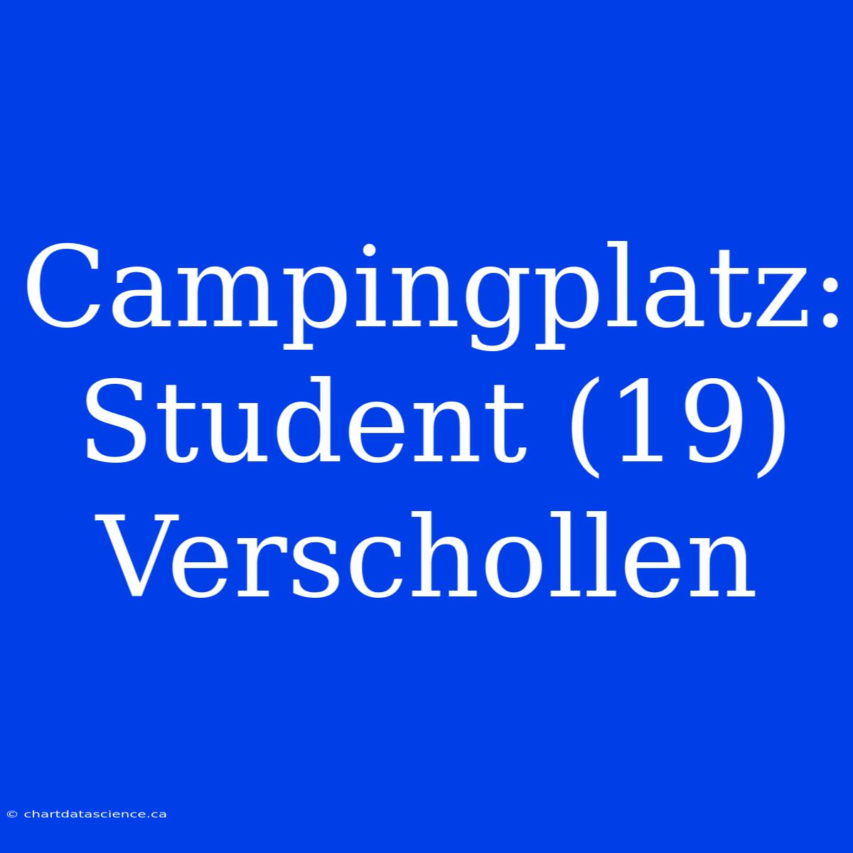 Campingplatz: Student (19) Verschollen