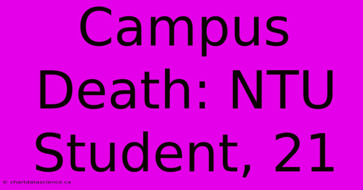 Campus Death: NTU Student, 21