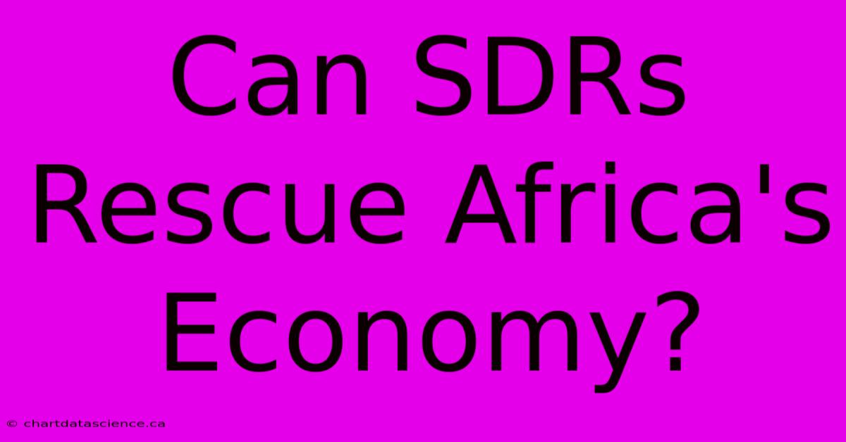 Can SDRs Rescue Africa's Economy? 