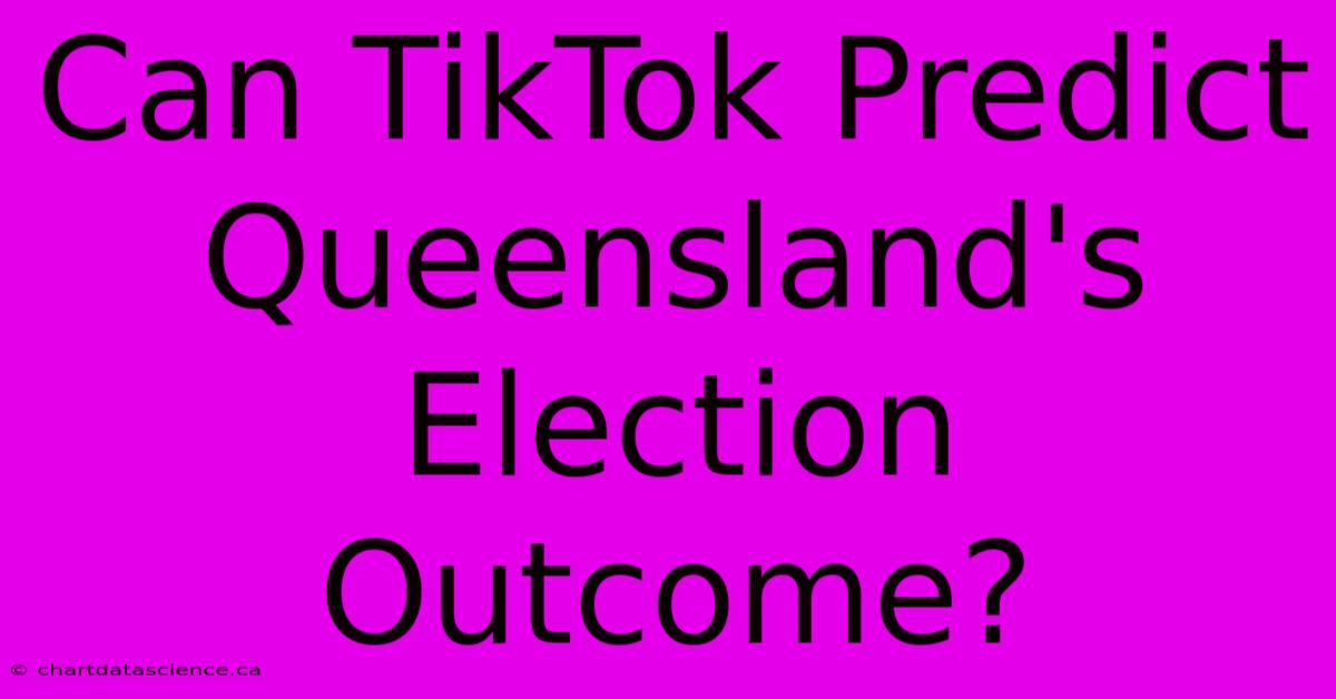 Can TikTok Predict Queensland's Election Outcome?