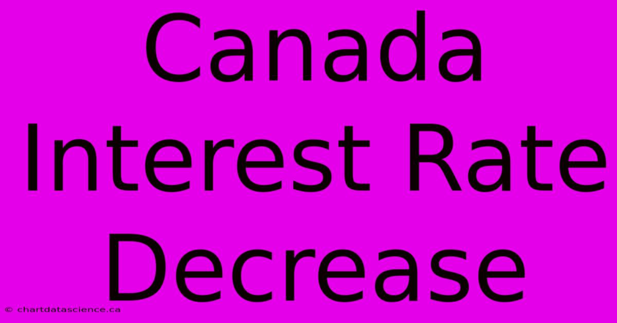 Canada Interest Rate Decrease