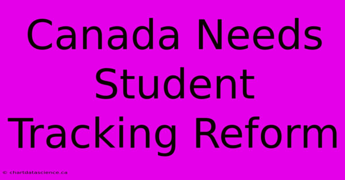 Canada Needs Student Tracking Reform