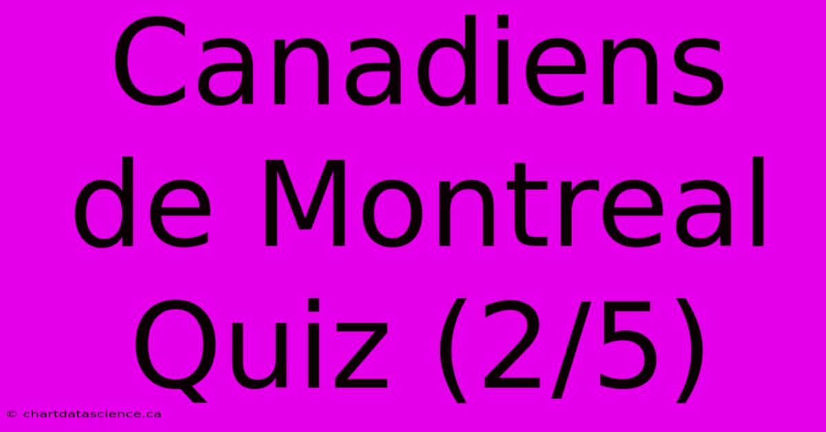 Canadiens De Montreal Quiz (2/5)