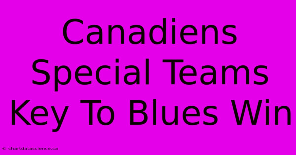 Canadiens Special Teams Key To Blues Win 