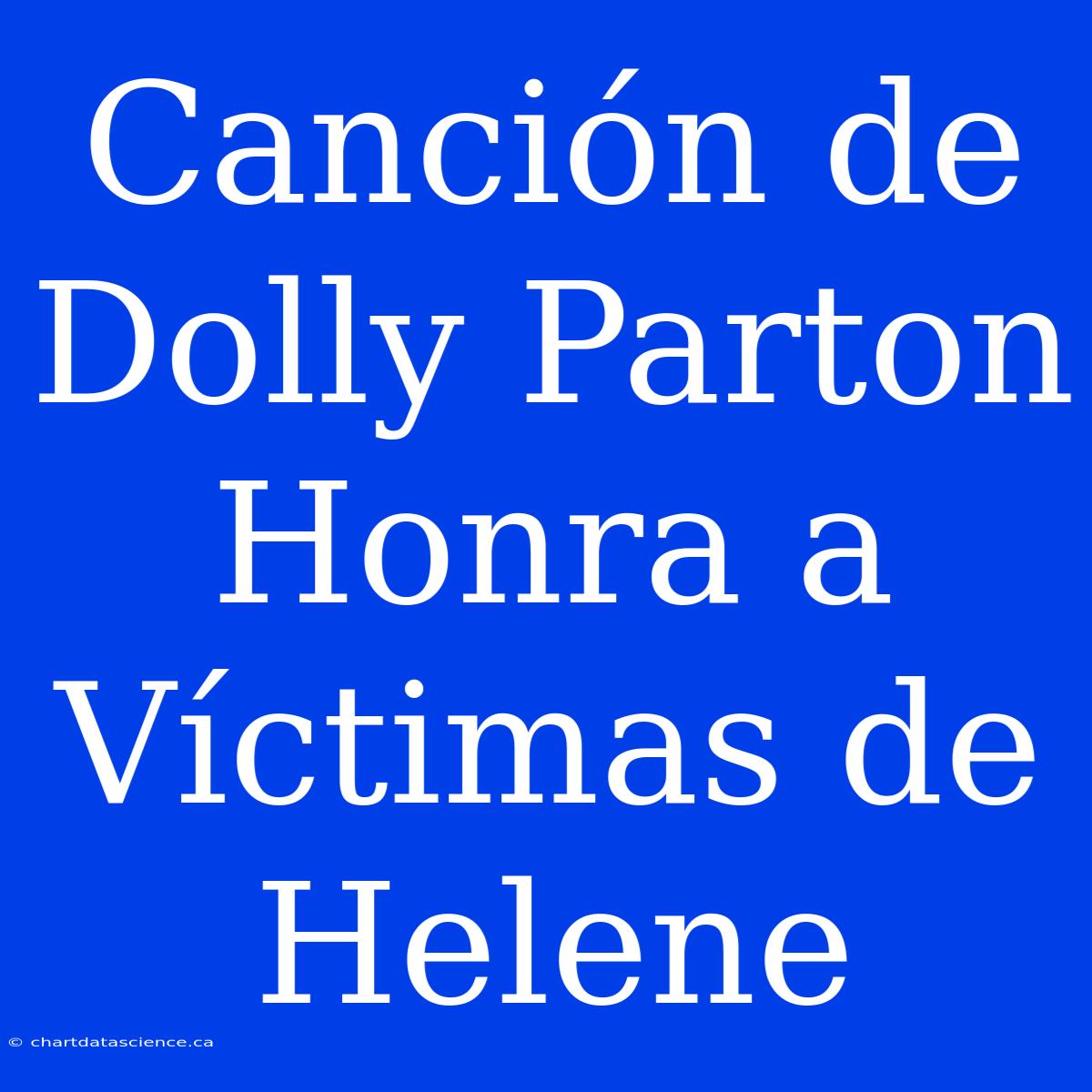 Canción De Dolly Parton Honra A Víctimas De Helene