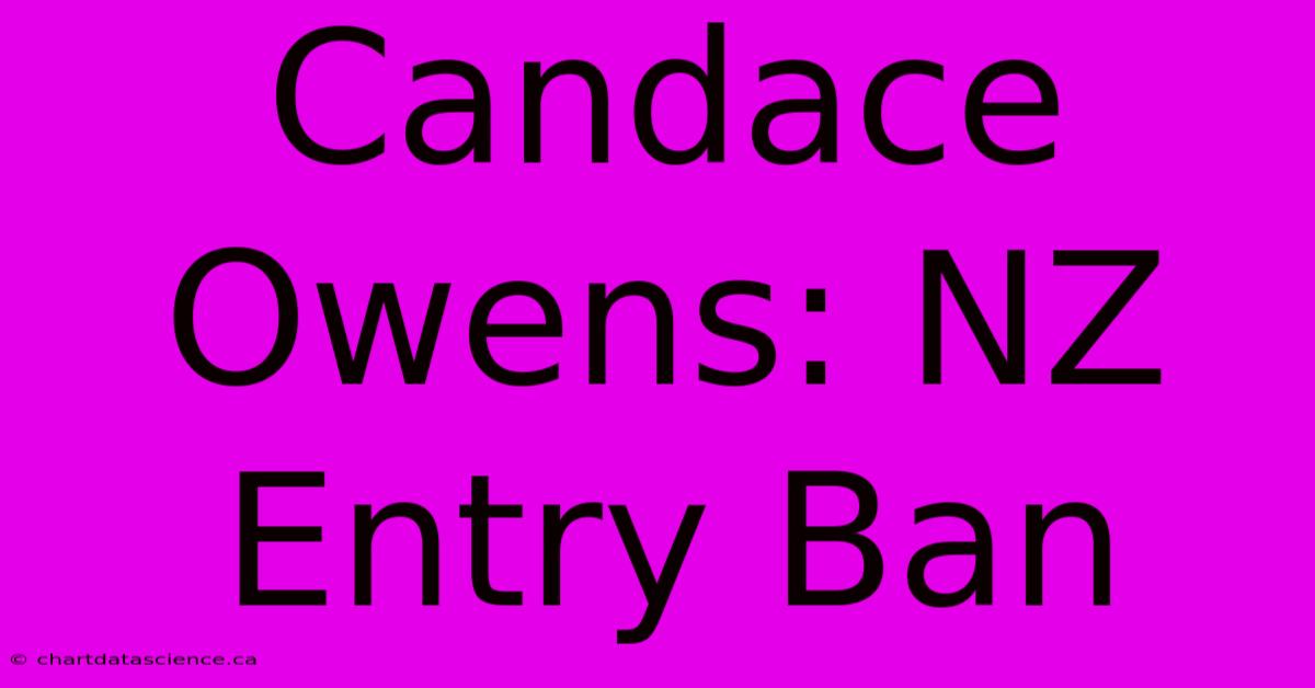 Candace Owens: NZ Entry Ban