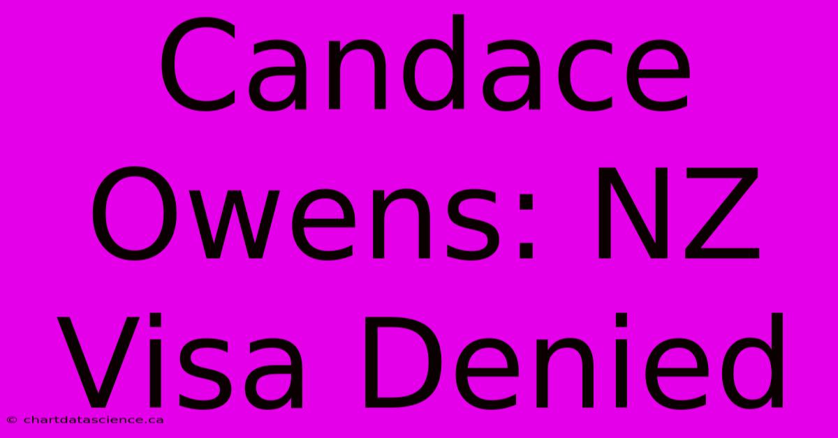 Candace Owens: NZ Visa Denied