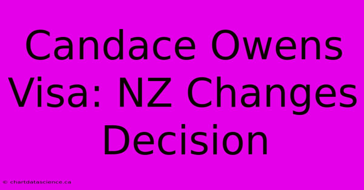 Candace Owens Visa: NZ Changes Decision