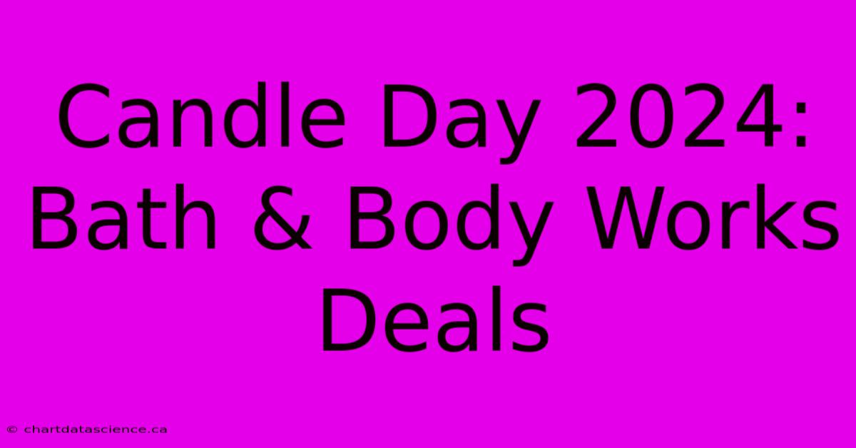 Candle Day 2024: Bath & Body Works Deals