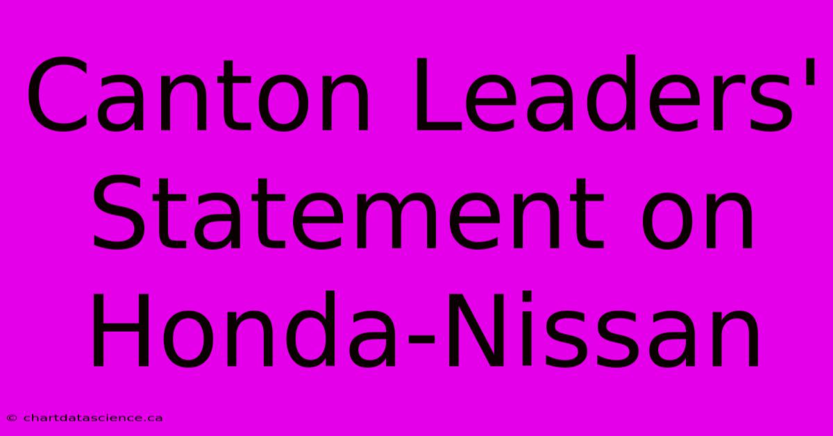 Canton Leaders' Statement On Honda-Nissan