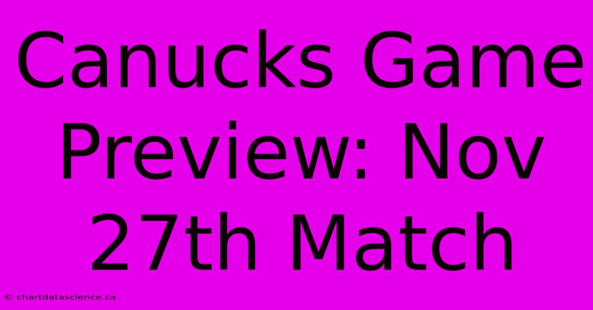 Canucks Game Preview: Nov 27th Match