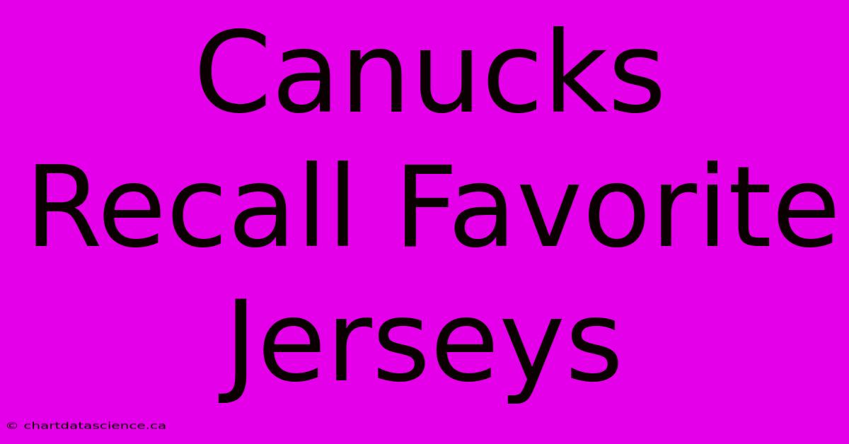 Canucks Recall Favorite Jerseys