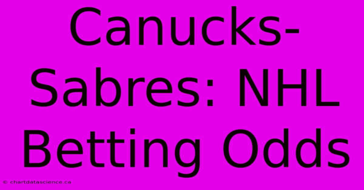 Canucks-Sabres: NHL Betting Odds