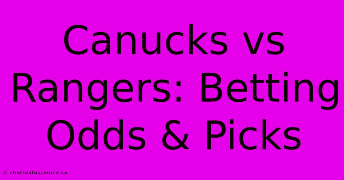 Canucks Vs Rangers: Betting Odds & Picks