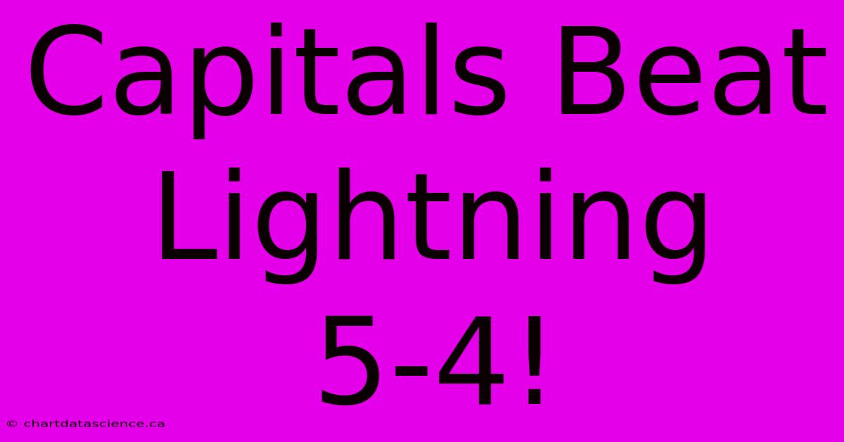 Capitals Beat Lightning 5-4!