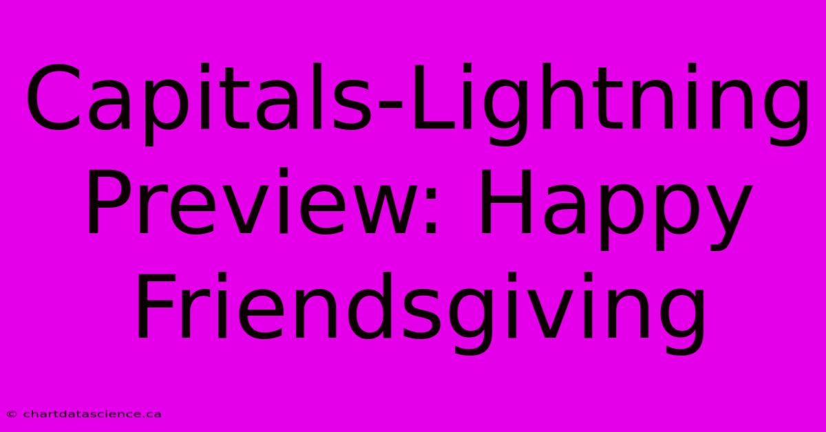 Capitals-Lightning Preview: Happy Friendsgiving