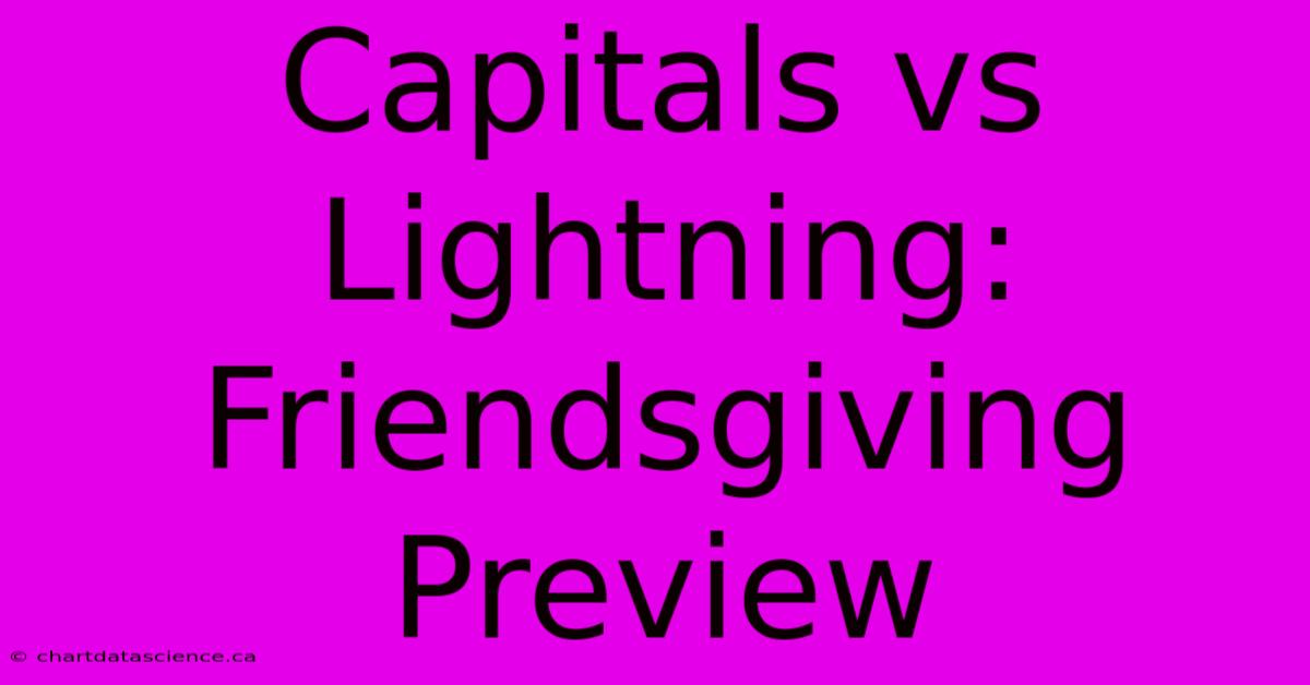 Capitals Vs Lightning: Friendsgiving Preview